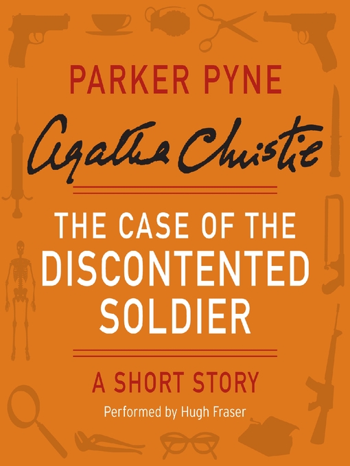 Title details for The Case of the Discontented Soldier by Agatha Christie - Available